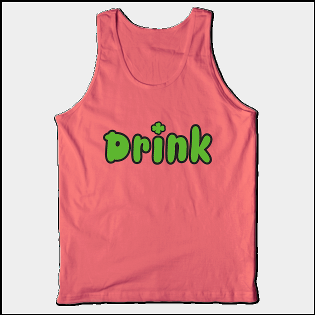 Drink St. Patrick's Day Tank Top by WannabeArtworks